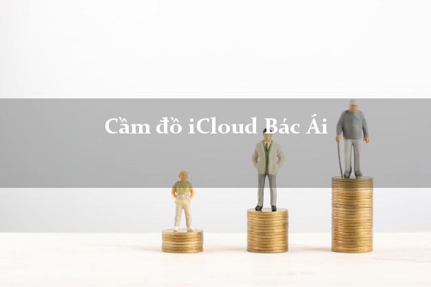 Cầm đồ iCloud Bác Ái Ninh Thuận không cần gặp mặt Cầm đồ iCloud Bác Ái Ninh Thuận không cần gặp mặt