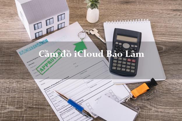 Cầm đồ iCloud Bảo Lâm Lâm Đồng không cần gặp mặt Cầm đồ iCloud Bảo Lâm Lâm Đồng không cần gặp mặt