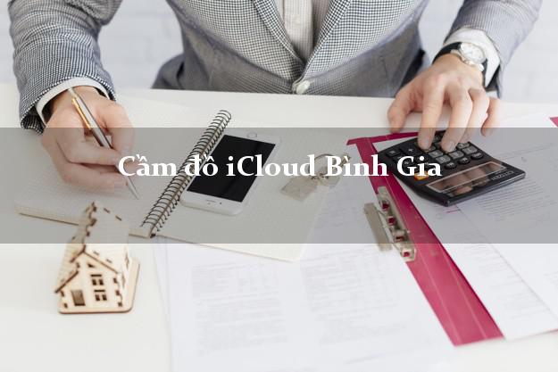 Cầm đồ iCloud Bình Gia Lạng Sơn không giữ máy Cầm đồ iCloud Bình Gia Lạng Sơn không giữ máy