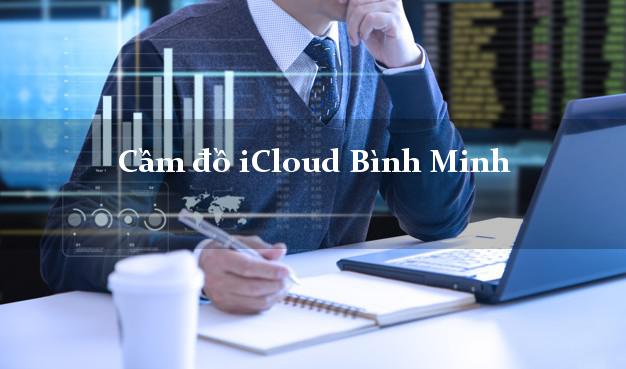 Cầm đồ iCloud Bình Minh Vĩnh Long không giữ máy