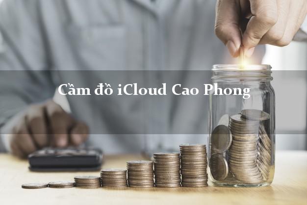 Cầm đồ iCloud Cao Phong Hòa Bình không cần gặp mặt