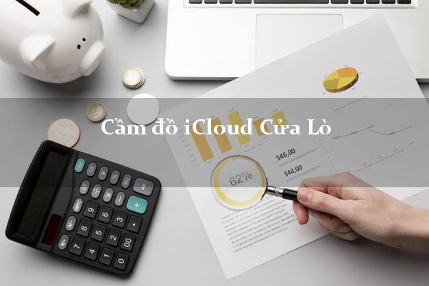 Cầm đồ iCloud Cửa Lò Nghệ An không giữ máy Cầm đồ iCloud Cửa Lò Nghệ An không giữ máy