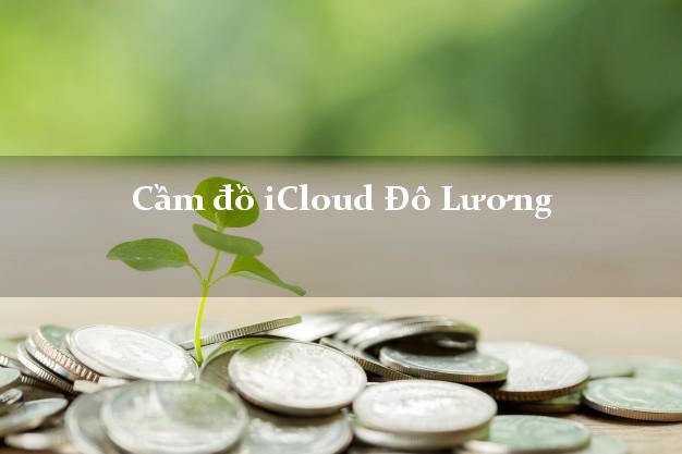 Cầm đồ iCloud Đô Lương Nghệ An không giữ máy Cầm đồ iCloud Đô Lương Nghệ An không giữ máy