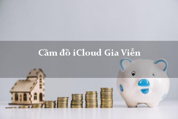 Cầm đồ iCloud Gia Viễn Ninh Bình không giữ máy