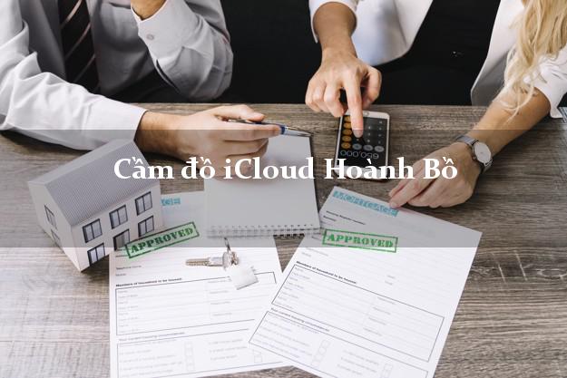 Cầm đồ iCloud Hoành Bồ Quảng Ninh không cần gặp mặt Cầm đồ iCloud Hoành Bồ Quảng Ninh không cần gặp mặt