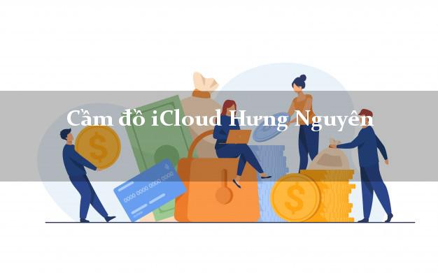 Cầm đồ iCloud Hưng Nguyên Nghệ An không giữ máy Cầm đồ iCloud Hưng Nguyên Nghệ An không giữ máy