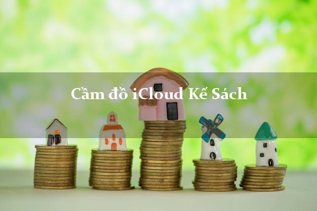 Cầm đồ iCloud Kế Sách Sóc Trăng không cần gặp mặt Cầm đồ iCloud Kế Sách Sóc Trăng không cần gặp mặt