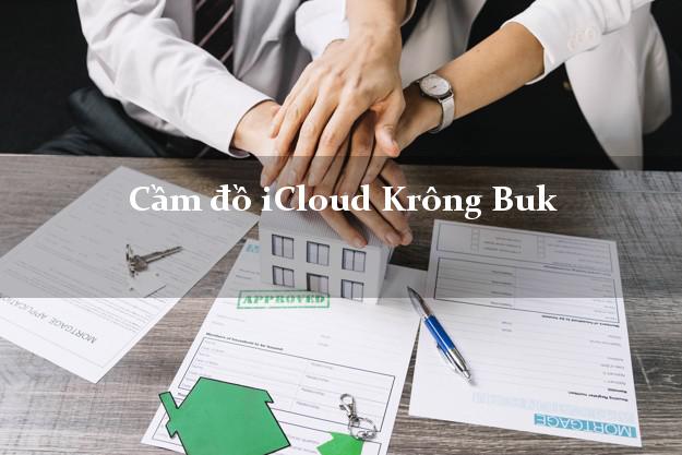Cầm đồ iCloud Krông Buk Đắk Lắk không giữ máy