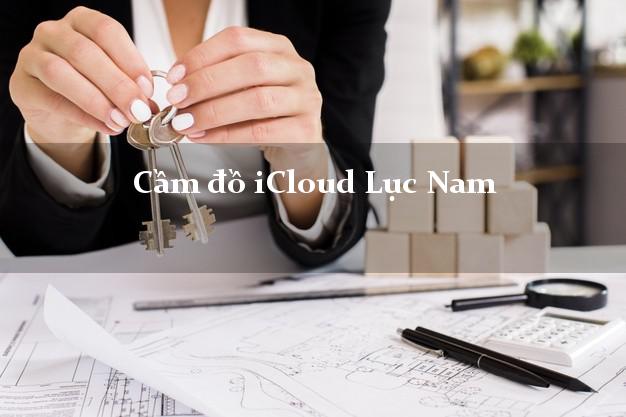 Cầm đồ iCloud Lục Nam Bắc Giang không giữ máy Cầm đồ iCloud Lục Nam Bắc Giang không giữ máy