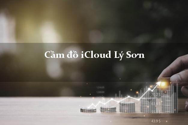 Cầm đồ iCloud Lý Sơn Quảng Ngãi không giữ máy Cầm đồ iCloud Lý Sơn Quảng Ngãi không giữ máy