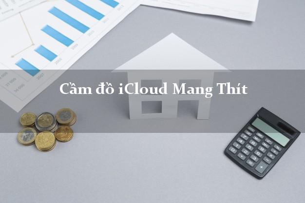 Cầm đồ iCloud Mang Thít Vĩnh Long không cần gặp mặt