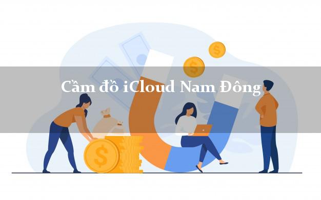Cầm đồ iCloud Nam Đông Thừa Thiên Huế không cần gặp mặt Cầm đồ iCloud Nam Đông Thừa Thiên Huế không cần gặp mặt