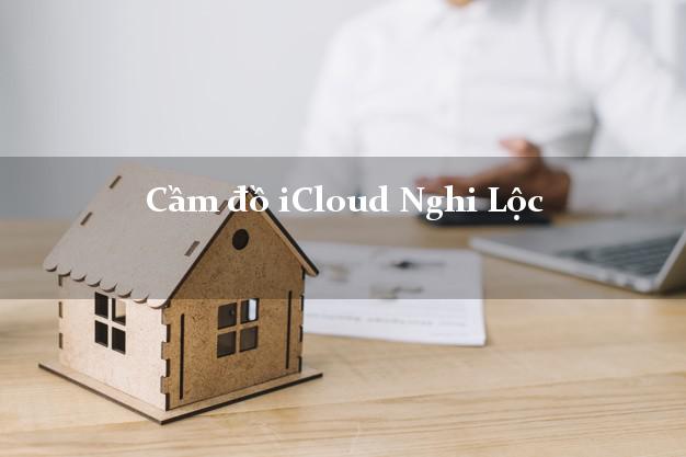 Cầm đồ iCloud Nghi Lộc Nghệ An không cần gặp mặt Cầm đồ iCloud Nghi Lộc Nghệ An không cần gặp mặt