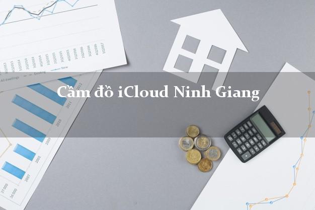 Cầm đồ iCloud Ninh Giang Hải Dương không cần gặp mặt Cầm đồ iCloud Ninh Giang Hải Dương không cần gặp mặt