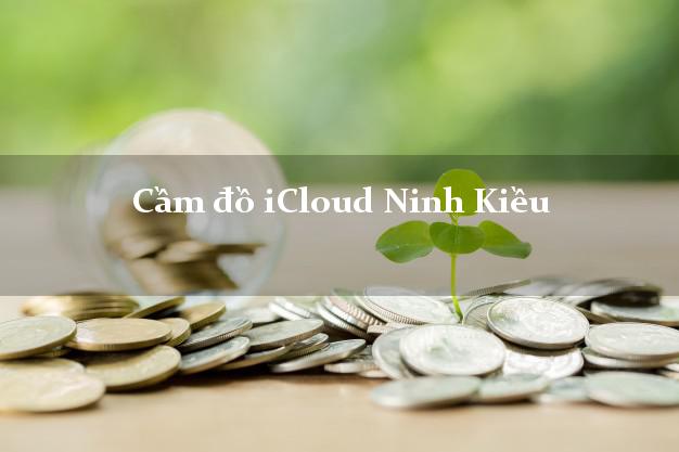 Cầm đồ iCloud Ninh Kiều Cần Thơ không giữ máy Cầm đồ iCloud Ninh Kiều Cần Thơ không giữ máy