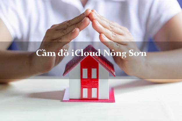 Cầm đồ iCloud Nông Sơn Quảng Nam không cần gặp mặt Cầm đồ iCloud Nông Sơn Quảng Nam không cần gặp mặt