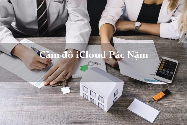 Cầm đồ iCloud Pác Nặm Bắc Kạn không giữ máy Cầm đồ iCloud Pác Nặm Bắc Kạn không giữ máy