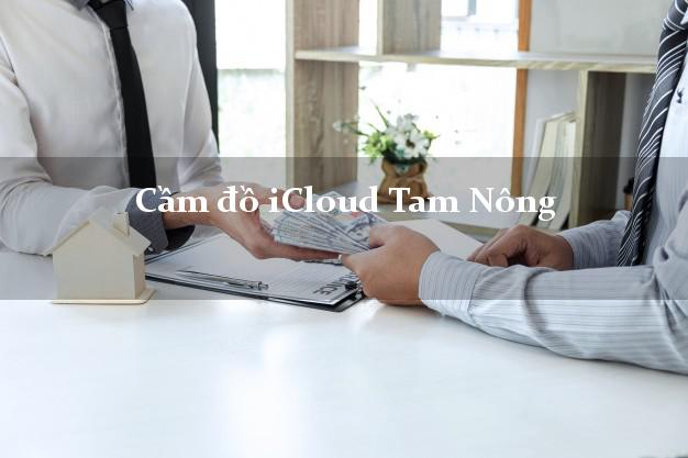 Cầm đồ iCloud Tam Nông Phú Thọ không giữ máy