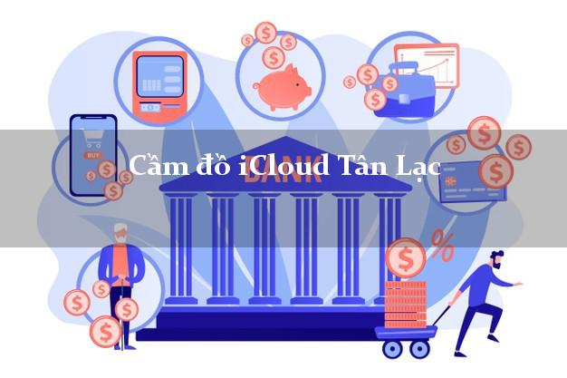Cầm đồ iCloud Tân Lạc Hòa Bình không giữ máy