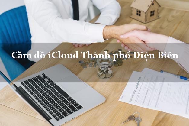 Cầm đồ iCloud Thành phố Điện Biên không cần gặp mặt