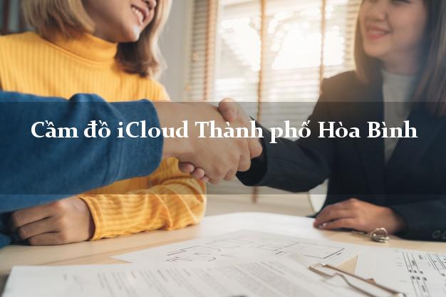 Cầm đồ iCloud Thành phố Hòa Bình không cần gặp mặt