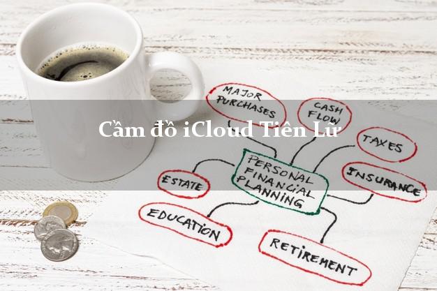 Cầm đồ iCloud Tiên Lữ Hưng Yên không cần gặp mặt