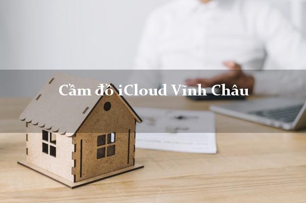 Cầm đồ iCloud Vĩnh Châu Sóc Trăng không cần gặp mặt
