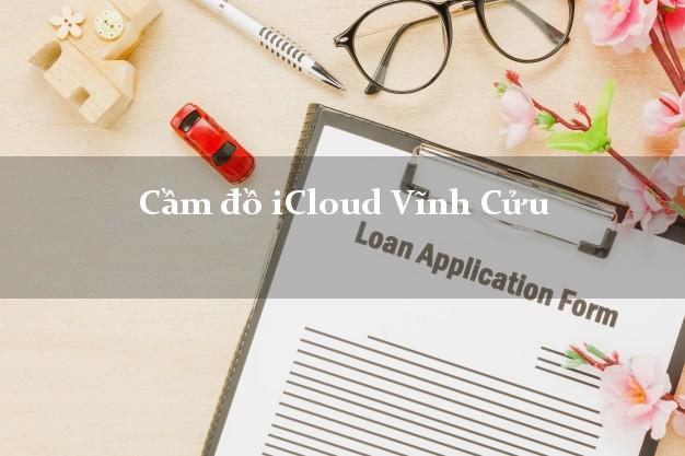 Cầm đồ iCloud Vĩnh Cửu Đồng Nai không cần gặp mặt Cầm đồ iCloud Vĩnh Cửu Đồng Nai không cần gặp mặt