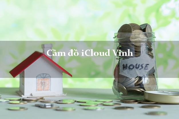 Cầm đồ iCloud Vinh Nghệ An không cần gặp mặt Cầm đồ iCloud Vinh Nghệ An không cần gặp mặt